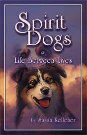 "Spirit Dogs - Life between Lives"